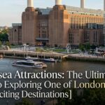Battersea Attractions: The Ultimate Guide to Exploring One of London's Most Exciting Destinations