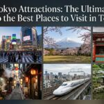 Tokyo Attractions: The Ultimate Guide to the Best Places to Visit in Tokyo