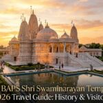 BAPS Shri Swaminarayan Temple 2026 Travel Guide: History & Visitor Tips