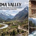Darma Valley: A Complete Travel Guide to Uttarakhand’s Hidden Himalayan Paradise